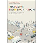 Island Press Inclusive Transportation: A Manifesto for Repairing Divided Communities, by Veronica O. Davis