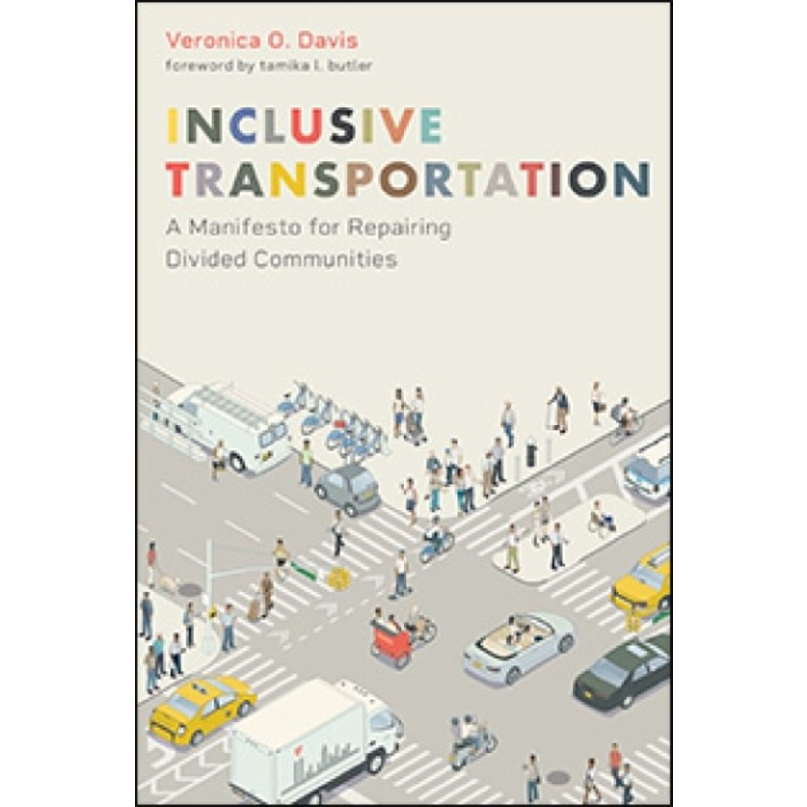 Island Press Inclusive Transportation: A Manifesto for Repairing Divided Communities, by Veronica O. Davis