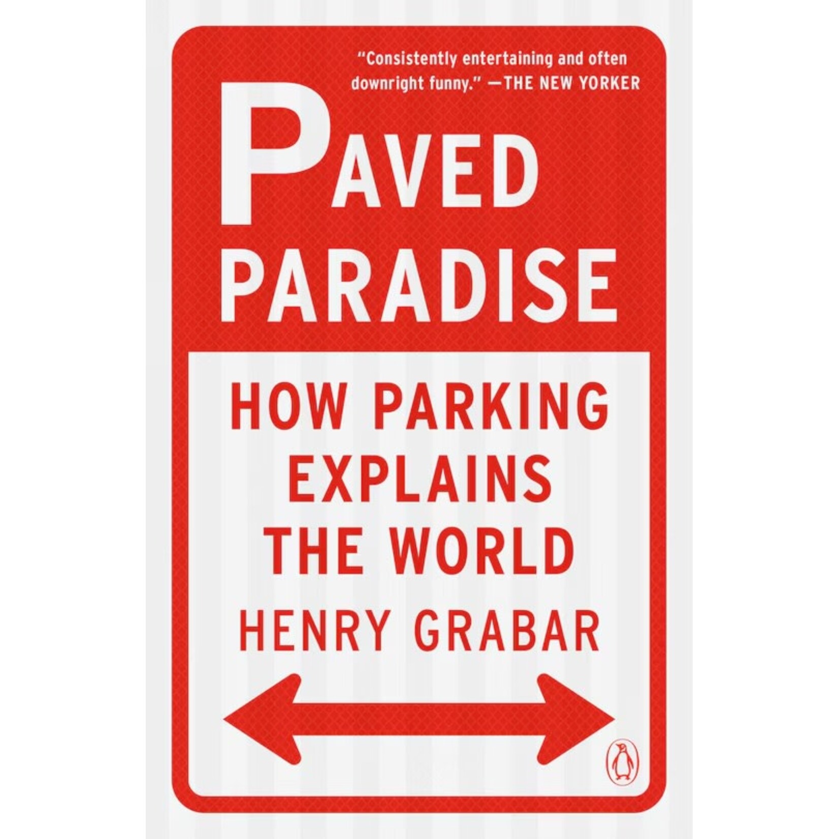 Paved Paradise: How Parking Explains the World; Henry Grabar