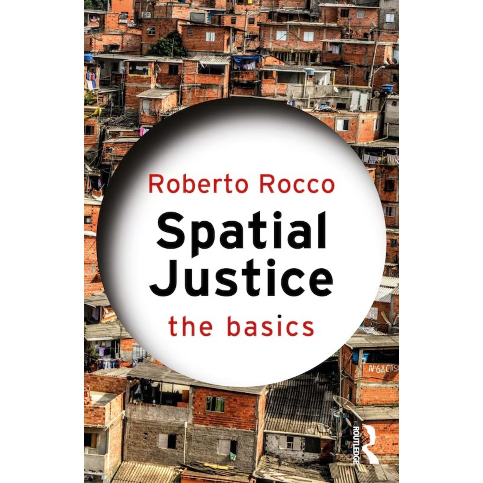 Spatial Justice: The Basics; Roberto Rocco