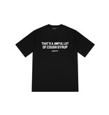 THAT'S A AWFUL LOT OF COUGH SYRUP TRAPSTAR X COUGH SYRUP PRINT TEE