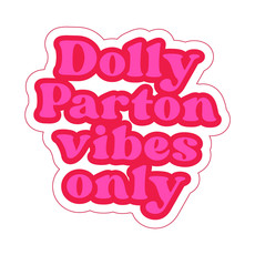 Dolly Parton Vibes Sticker