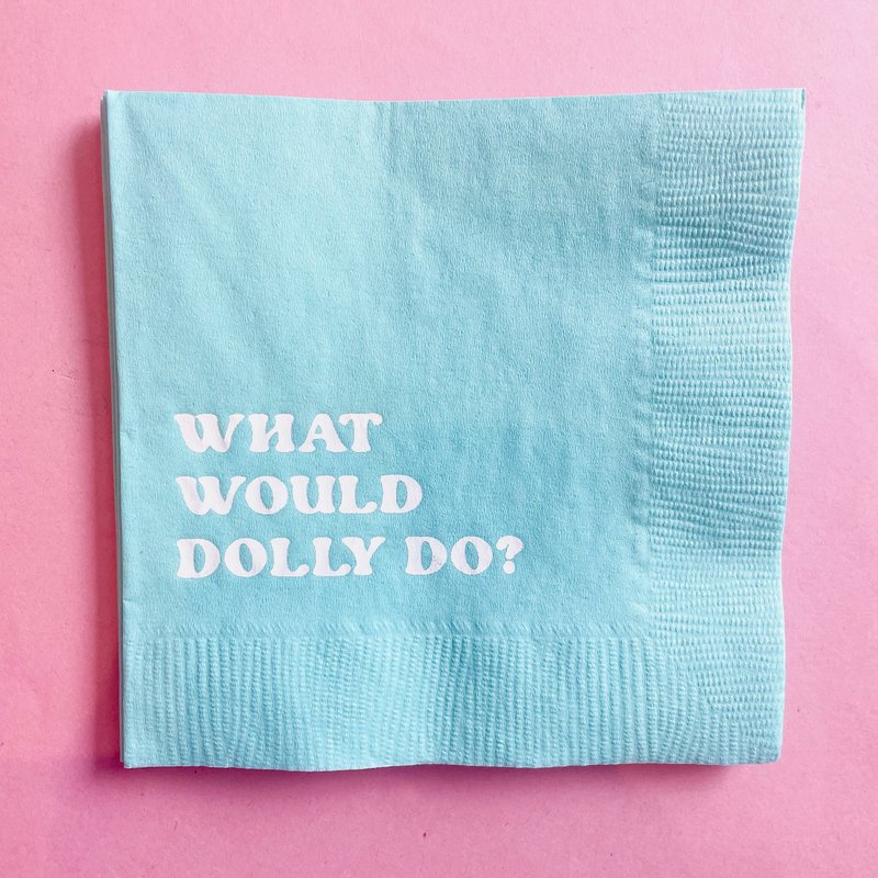 Print Appeal What Would Dolly Do? Napkins - set of 20