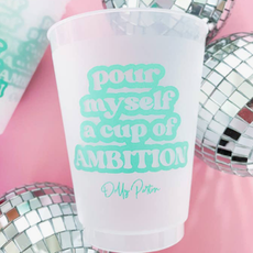Frosted Pour Myself A Cup Of Ambition Cups