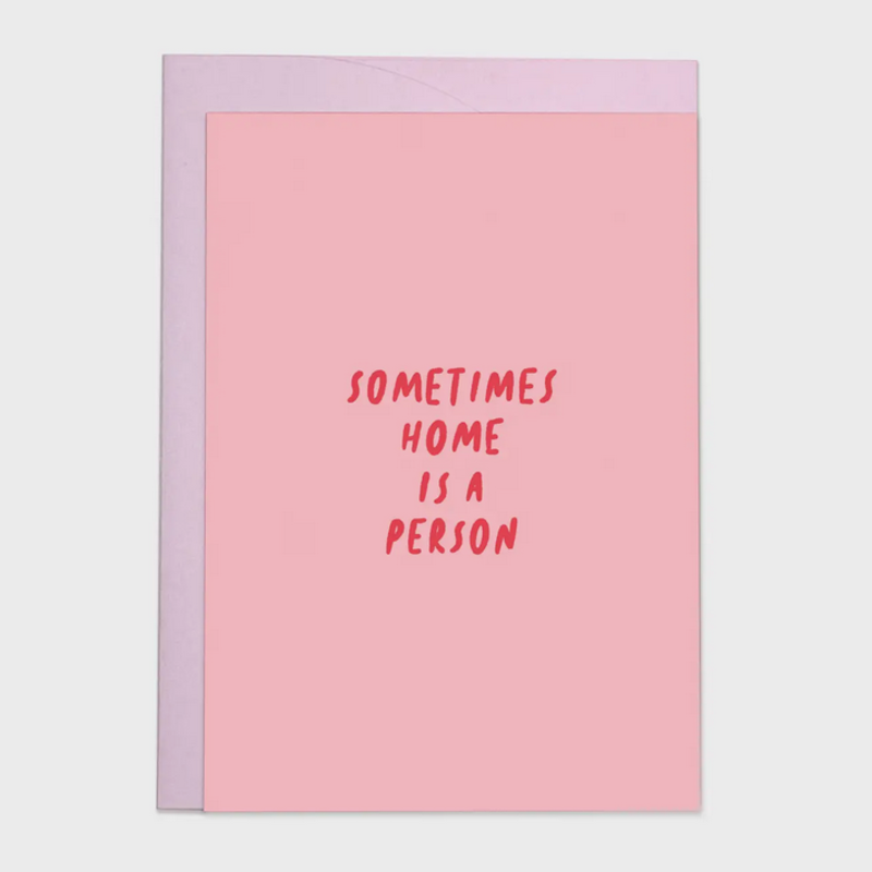 Home Is A Person Card