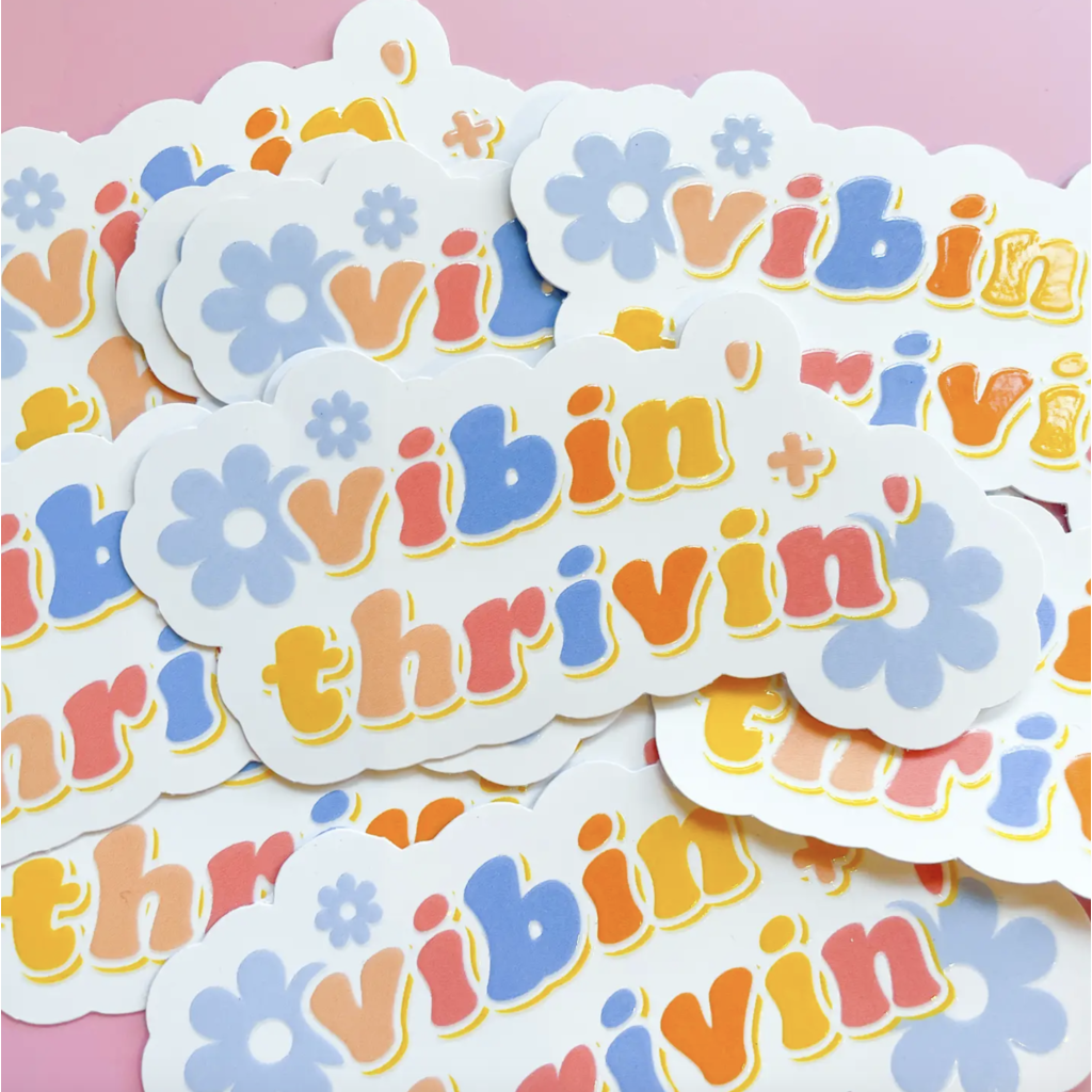 Vibin' + Thrivin' Sticker