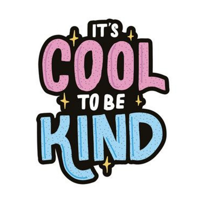 Cool To Be Kind Sticker