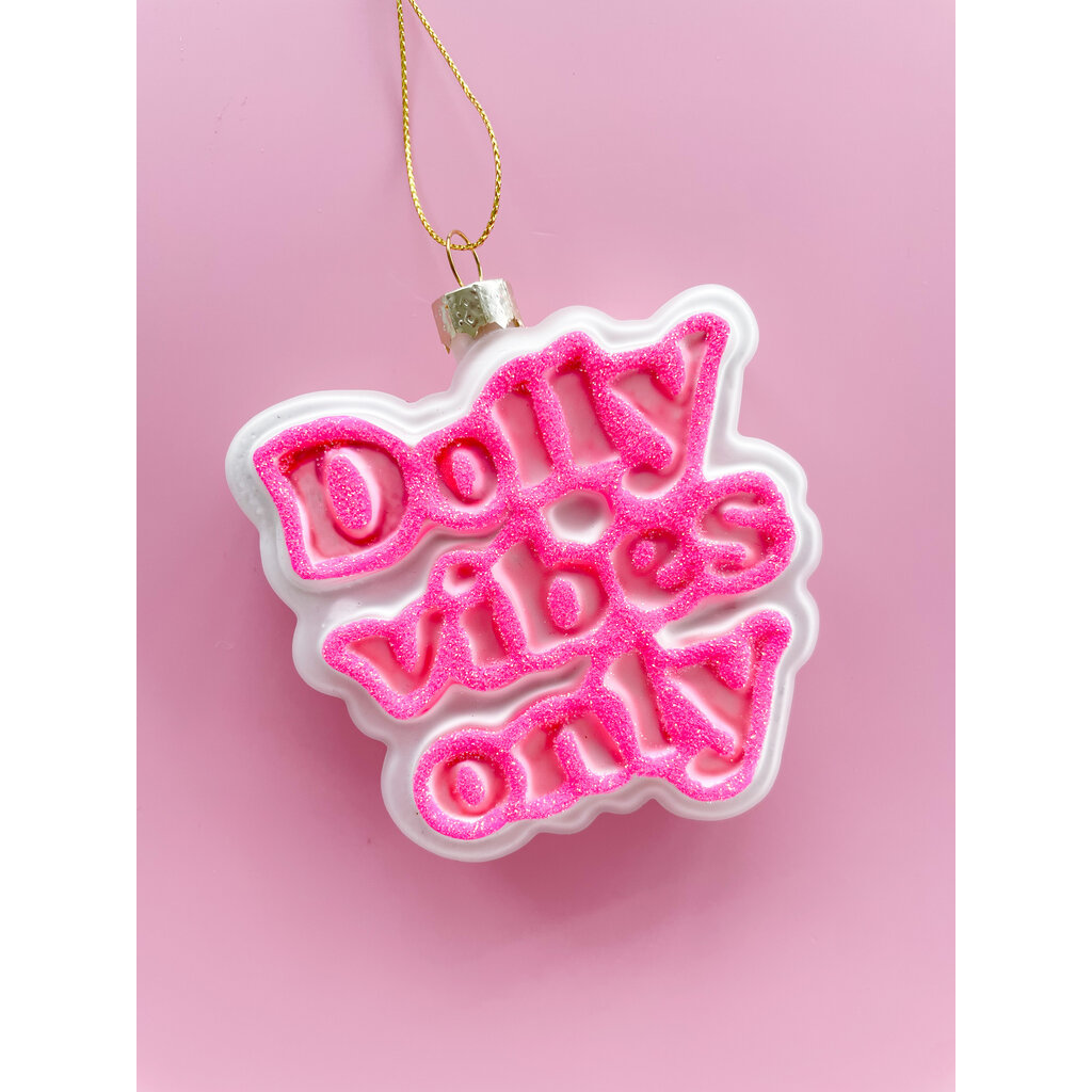 Dolly Vibes Only Ornament