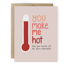 You Make Me Hot Card