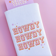 Howdy Howdy Howdy Slim Koozie