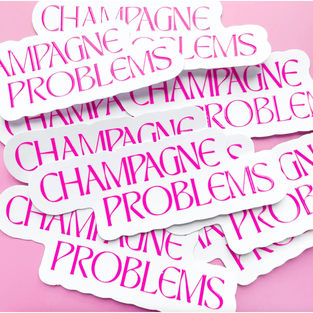 Champagne Problems Sticker