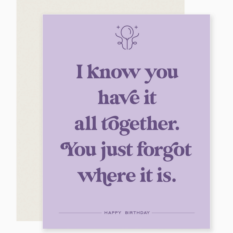 Forgot Where It Is Birthday Card
