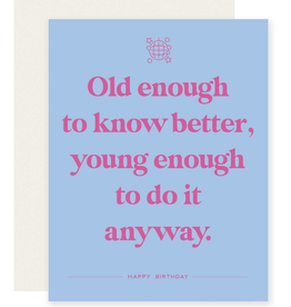 Old Enough Know Better Card