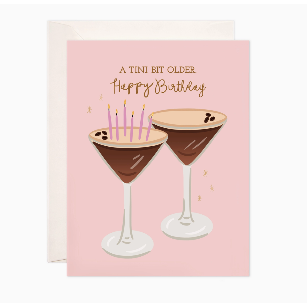 Tini Bit Older Espresso Martini Birthday Card