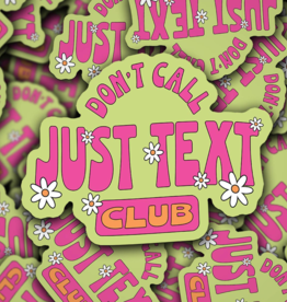 Don't Call Just Text Club Sticker