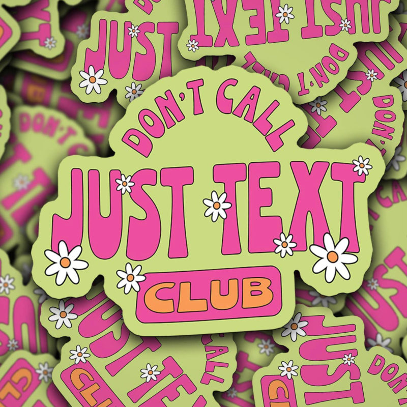 Don't Call Just Text Club Sticker
