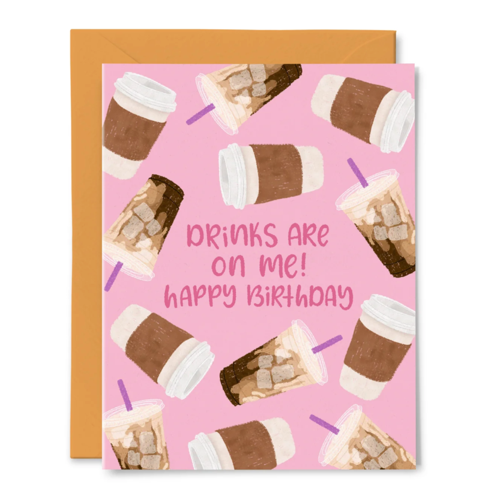 Drinks Are On Me Coffee Birthday Card