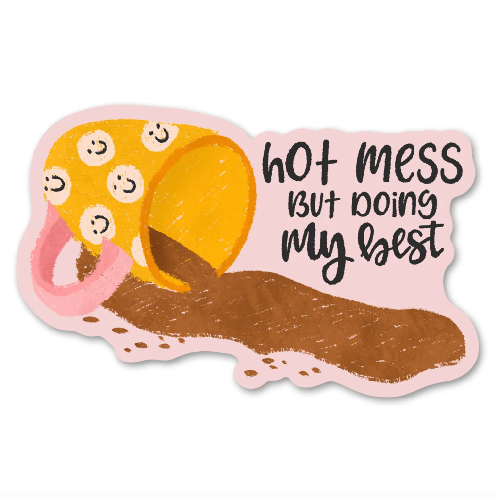 Hot Mess But Doing My Best Sticker