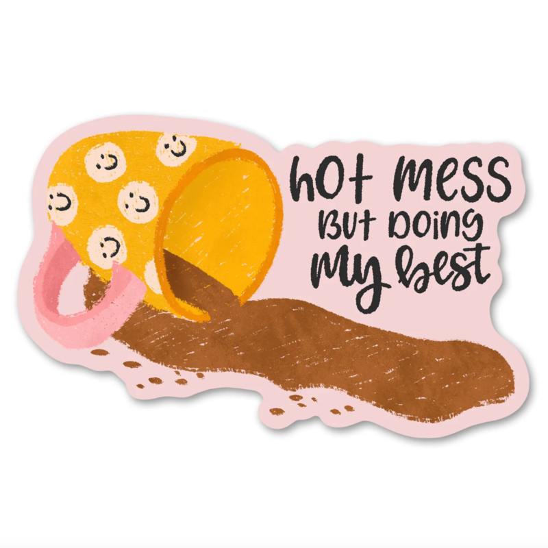 Hot Mess But Doing My Best Sticker