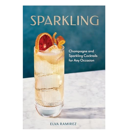 Sparkling: Champagne & Sparkling Cocktails for Any Occasion Book