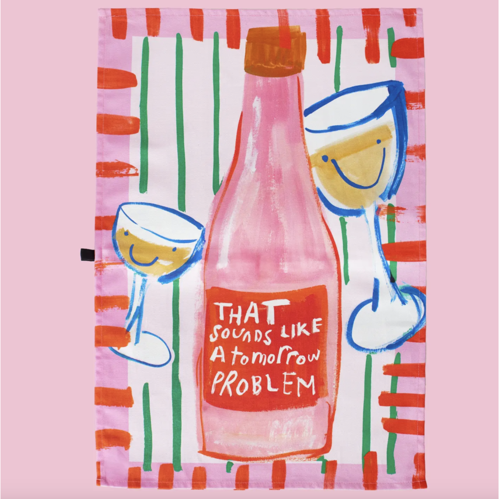 That Sounds Like A Tomorrow Problem Tea Towel