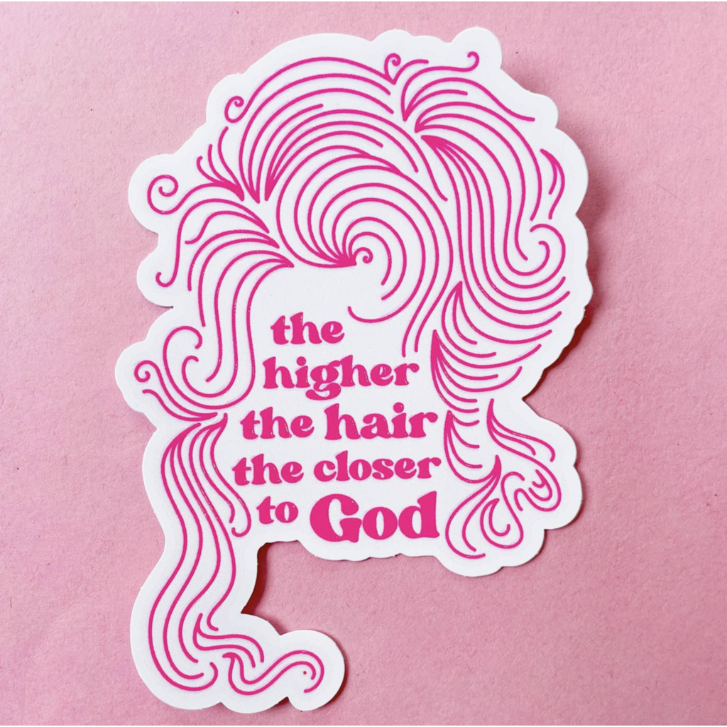 The Higher The Hair Sticker