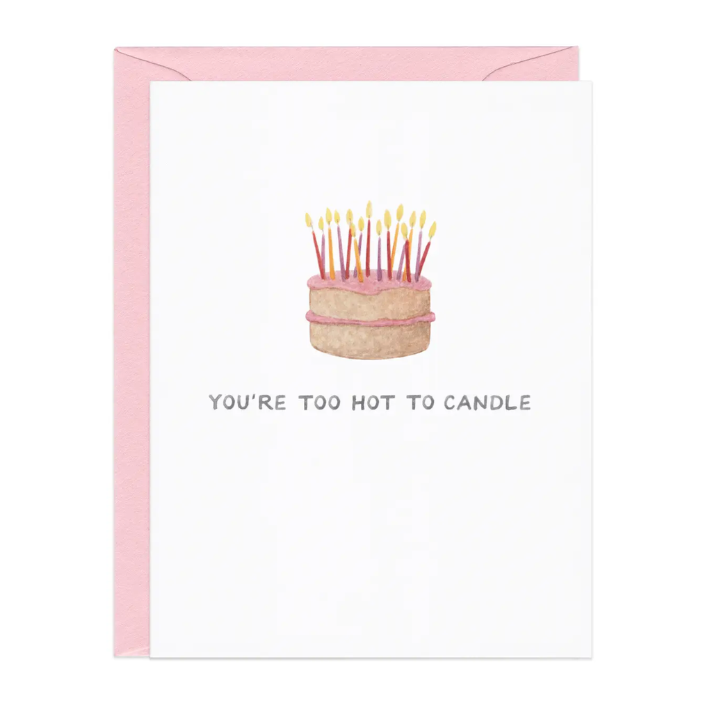 Too Hot To Handle Birthday Card