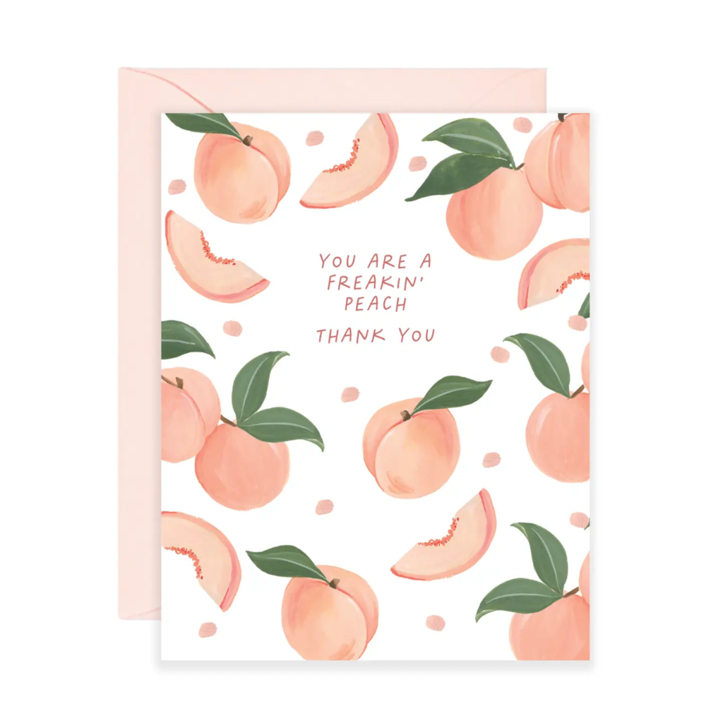 You're A Freakin' Peach Card
