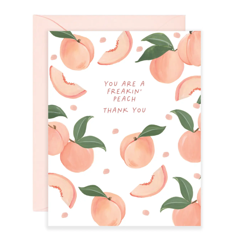 You're A Freakin' Peach Card