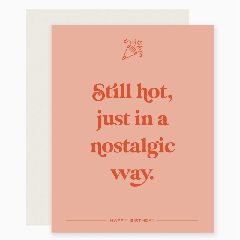 Still Hot Nostalgic Birthday Card
