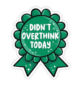 Didn't Overthink Today Ribbon Award Vinyl Sticker