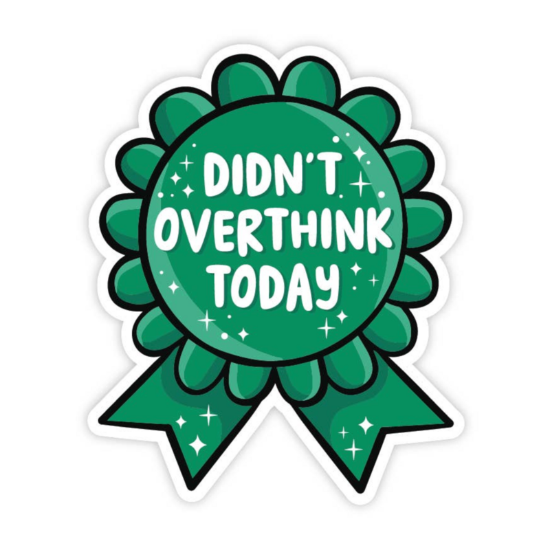 Didn't Overthink Today Ribbon Award Vinyl Sticker