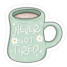 Never Not Tired Mug Daisy Vinyl Sticker