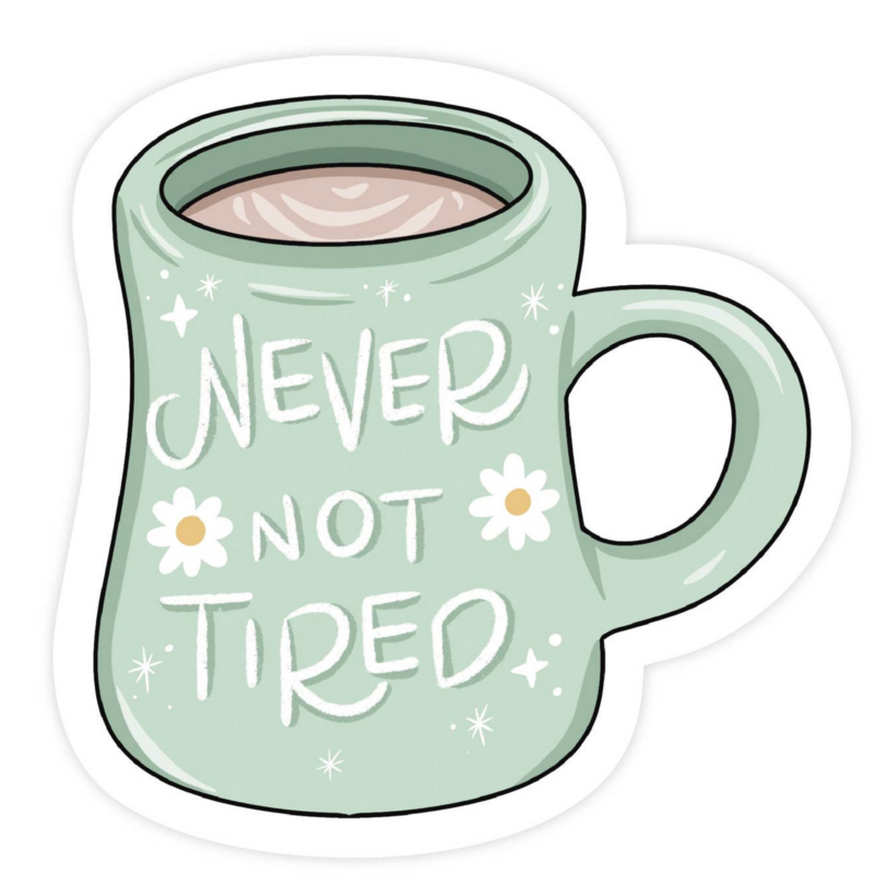 Never Not Tired Mug Daisy Vinyl Sticker