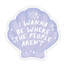 I Wanna Be Where the People Aren't Vinyl Sticker