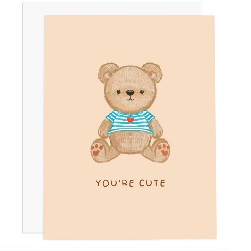 You're Cute Card