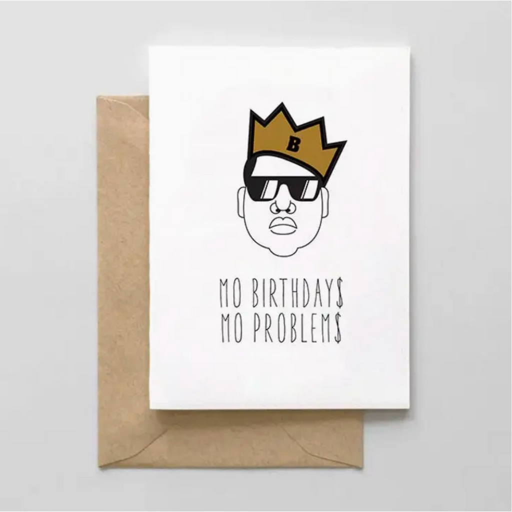 Mo Birthdays Mo Problems Card