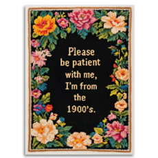 Please be Patient with Me, I'm from the 1900s Card