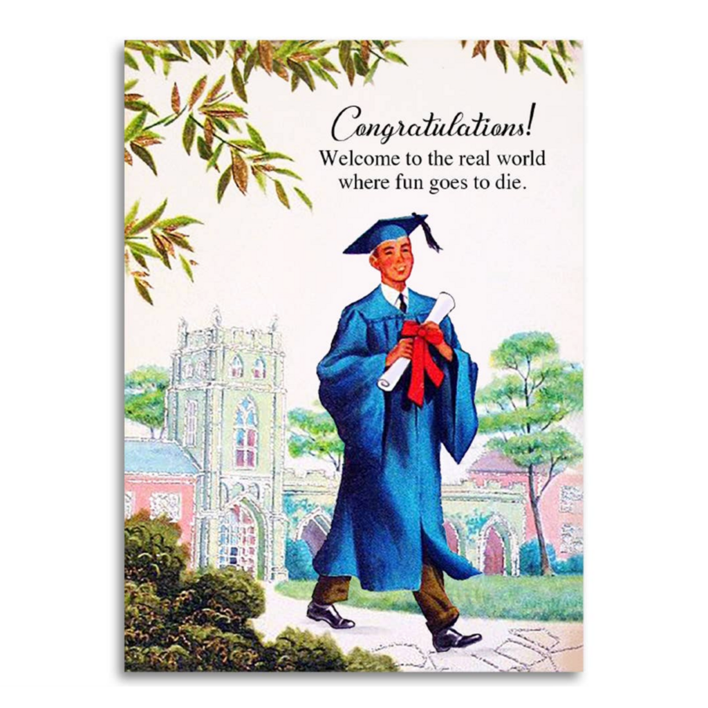 When Fun Goes to Die Real World Welcome Graduation Card