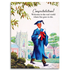 When Fun Goes to Die Real World Welcome Graduation Card