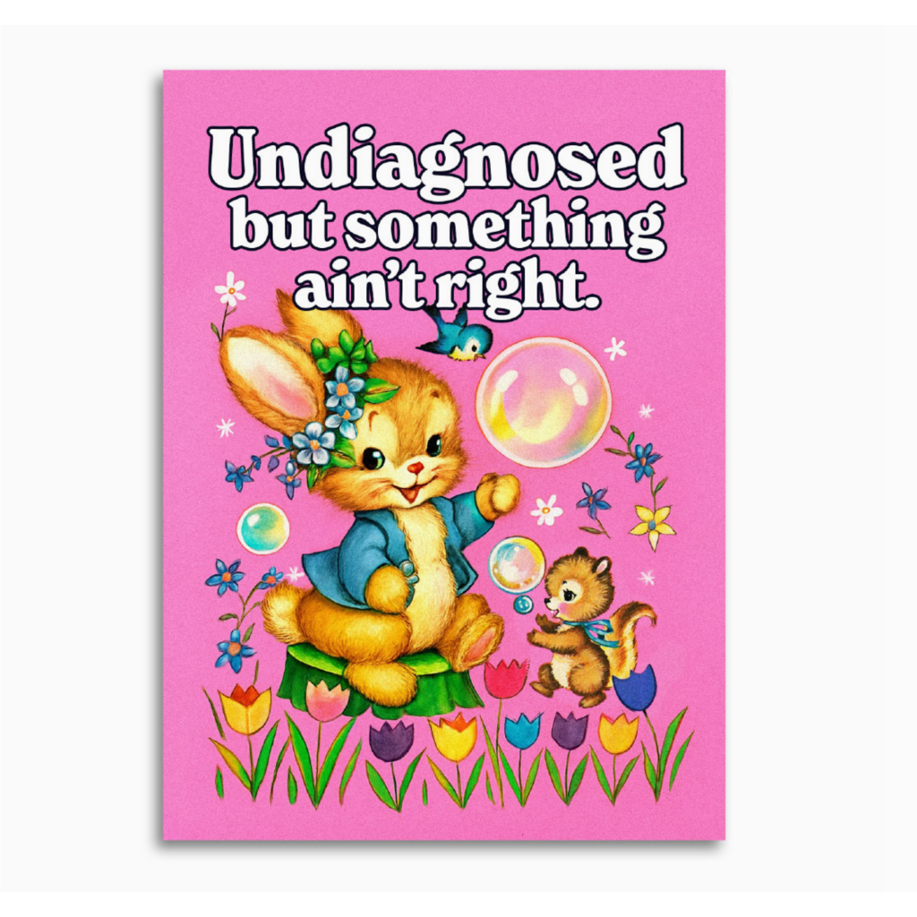 Undiagnosed But Something Ain't Right - Greeting Card
