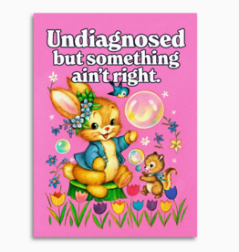 Undiagnosed But Something Ain't Right - Greeting Card