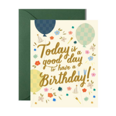 Good Day to Have A Birthday Greeting Card
