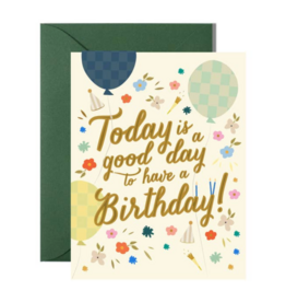Good Day to Have A Birthday Greeting Card