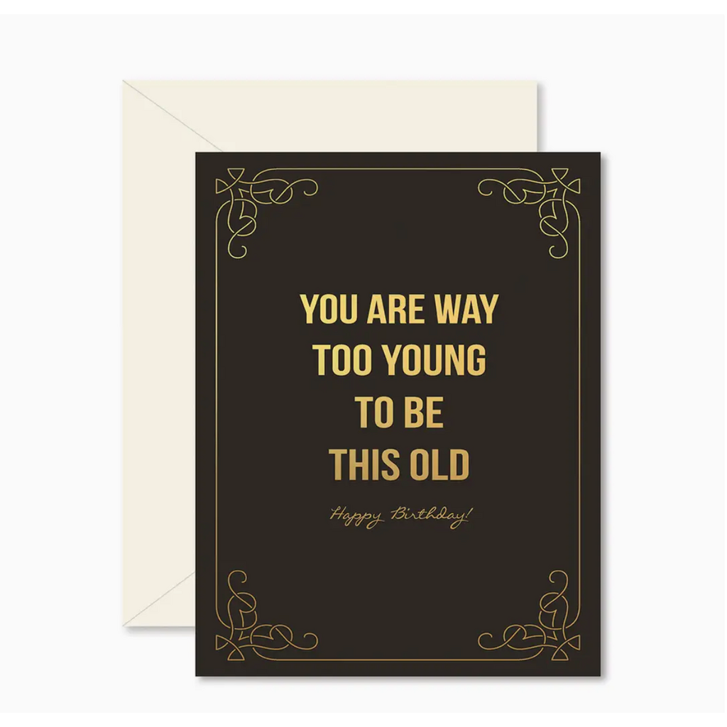 Too Young To Be This Old Birthday Card