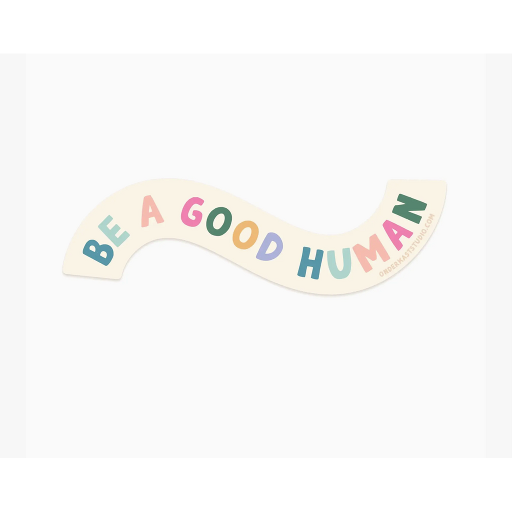 Be A Good Human Sticker