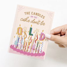 The Candles On the Cake Don’t Lie Birthday Card