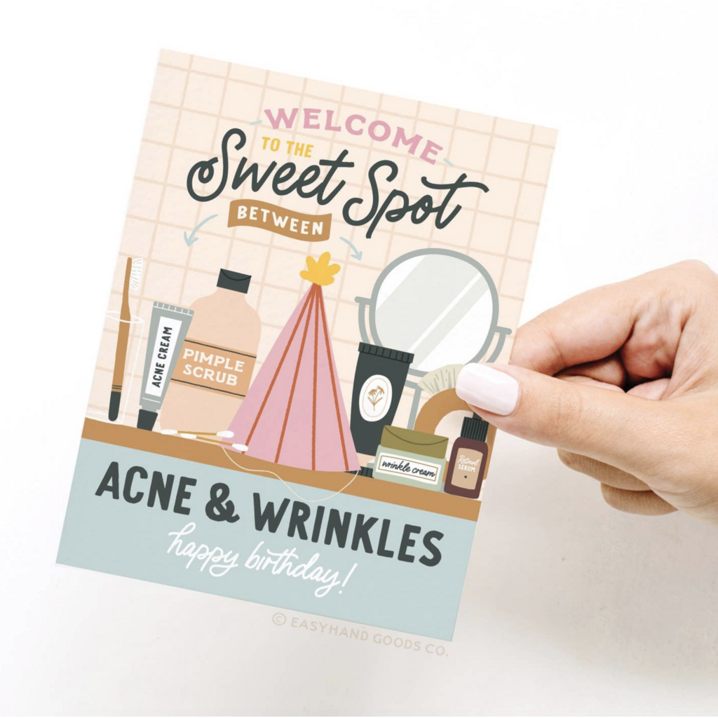 Sweet Spot Between Acne & Wrinkles Birthday Card