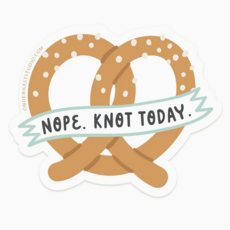 Nope Knot Today Pretzel Sticker