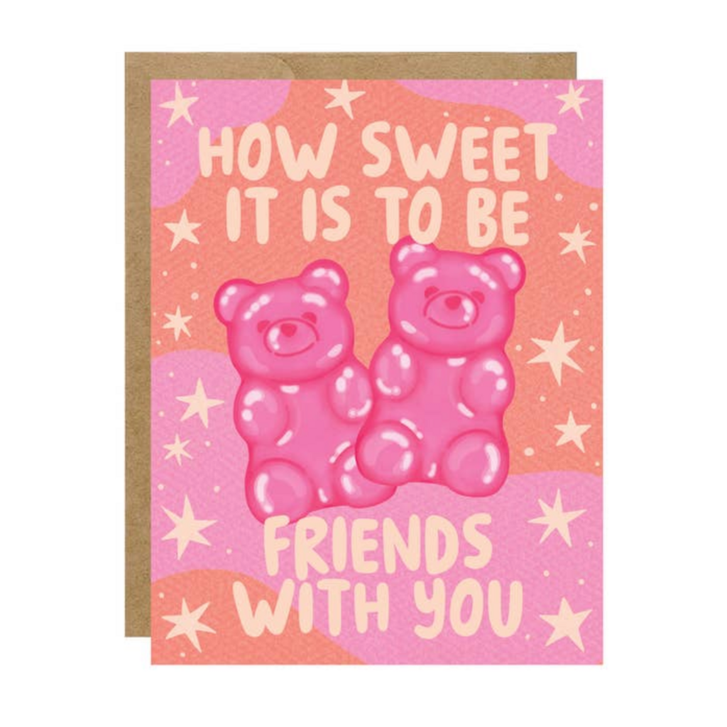 How Sweet It Is To Be Friends Card